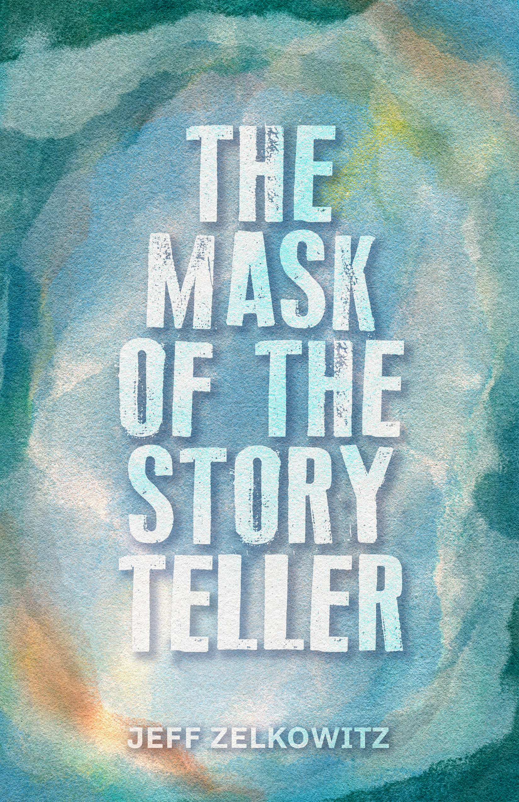 The Mask of the Storyteller by Jeff Zelkowitz — cover